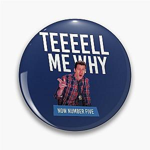 Tell Me Why Brooklyn Nine Nine - B99 Pin