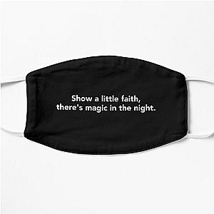 Show a Little Faith, There's Magic in The Night - White Text - Bruce Springsteen Flat Mask RB1608