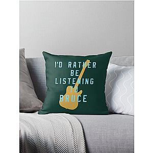 I-d Rather Be Listening to Bruce  Fitted Scoop  Throw Pillow