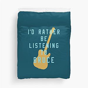 I-d Rather Be Listening to Bruce  Fitted Scoop  Duvet Cover