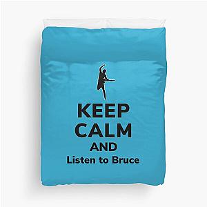 Keep calm and listen to Bruce   Duvet Cover