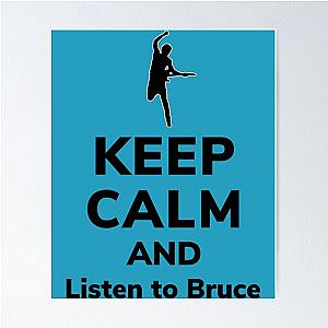 Keep calm and listen to Bruce   Poster