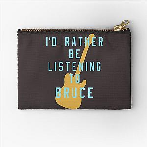 I-d Rather Be Listening to Bruce Fitted Scoop  Zipper Pouch