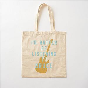 I-d Rather Be Listening to Bruce  Fitted Scoop  Cotton Tote Bag