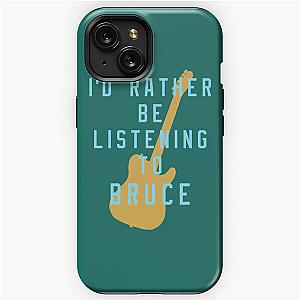 I-d Rather Be Listening to Bruce  Fitted Scoop  iPhone Tough Case