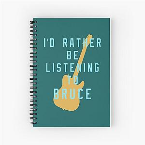 I-d Rather Be Listening to Bruce  Fitted Scoop  Spiral Notebook