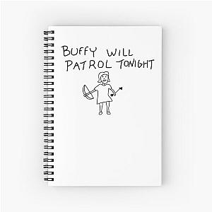 Buffy will Patrol tonight Spiral Notebook