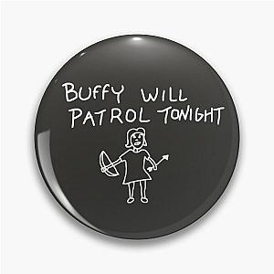 Buffy Will Patrol Tonight (White) - Buffy the  Pin