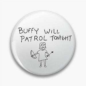 Buffy the Vampire Slayer - Buffy The Vampire Slayer - Buffy will patrol tonight - Hush Pin