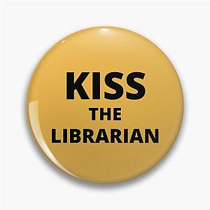 Kiss the Librarian - Buffy the Vampire Slayer  Pin