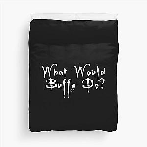 What Would Buffy Do? Duvet Cover