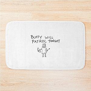 Buffy Will Patrol Tonight Bath Mat