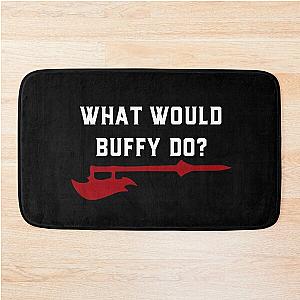 Buffy the Vampire Slayer - What Would Buffy Do? - BTVS Bath Mat