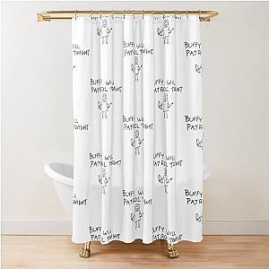 Buffy Will Patrol Tonight Shower Curtain