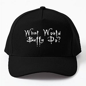 What Would Buffy Do? Baseball Cap