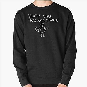 Buffy will patrol tonight on black Pullover Sweatshirt