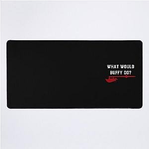 Buffy the Vampire Slayer - What Would Buffy Do? - BTVS Desk Mat