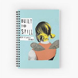 Built To Spill Keep It Like A Secret Spiral Notebook