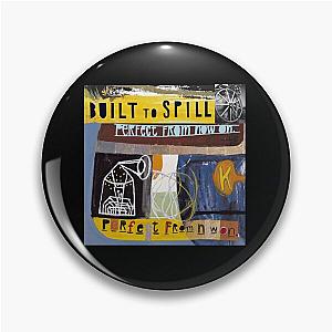 BUILT TO SPILL Pin