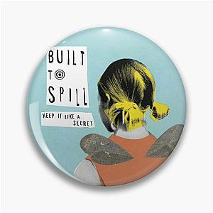 Built To Spill Keep It Like A Secret Pin