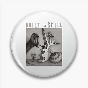 BUILT TO SPILL Pin