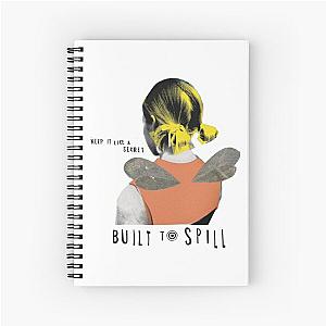 BUILT TO SPILL lll Spiral Notebook