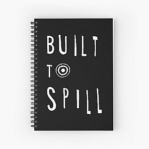 BUILT TO SPILL Spiral Notebook