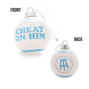 CHD Merch - Cheat On Him Ornament