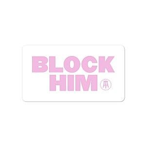 CHD Merch - Block Him Sticker