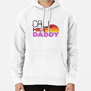 Call Her Daddy Hoodie - Call Her Daddy Quote Pullover Hoodie