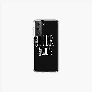 CHD Merch - Call her daddy quote Samsung Galaxy Soft Case