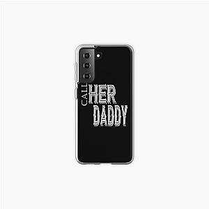 CHD Merch - Call her daddy quote Samsung Galaxy Soft Case