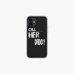 CHD Merch - Call her daddy quote iPhone Soft Case