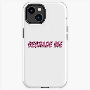 Degrade me - Call Her Daddy iPhone Case