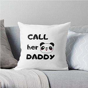 Call Her Daddy Pillows - Call Her Daddy Quote Throw Pillow RB0701