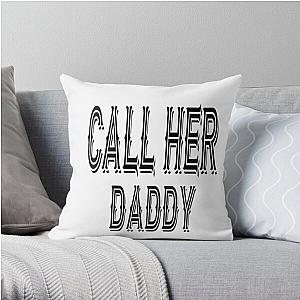 Call Her Daddy Pillows - Call Her Daddy quote design Throw Pillow RB0701