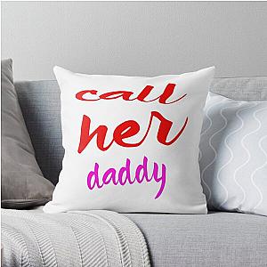 Call Her Daddy Pillows - Call Her Daddy  Throw Pillow RB0701