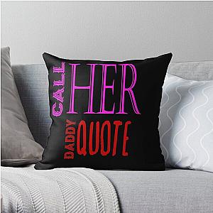 Call Her Daddy Pillows - Call Her Daddy Throw Pillow RB0701