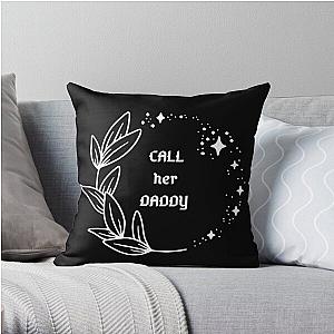 Call Her Daddy Pillows - Call Her Daddy Quote Throw Pillow RB0701