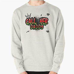 Call Her Daddy Sweatshirts - Call Her Daddy  Pullover Sweatshirt RB0701