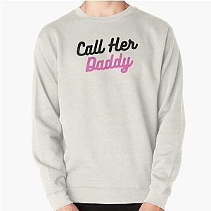 Call Her Daddy Sweatshirts - Call Her Daddy Sticker Pullover Sweatshirt RB0701