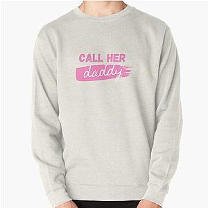 Call Her Daddy Sweatshirts - Call Her Daddy quote Pullover Sweatshirt RB0701