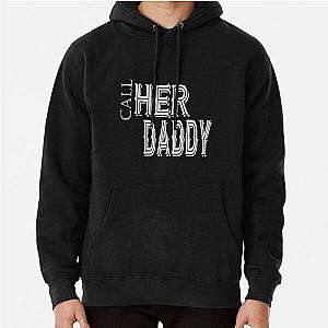 Call Her Daddy Hoodies - Call Her Daddy quote Pullover Hoodie RB0701