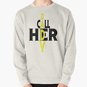 Call Her Daddy Sweatshirts - Call Her Daddy Pullover Sweatshirt RB0701