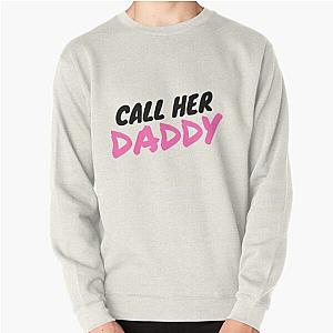 Call Her Daddy Sweatshirts - Call Her Daddy Pullover Sweatshirt RB0701