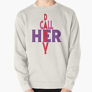 Call Her Daddy Sweatshirts - Call Her Daddy Pullover Sweatshirt RB0701