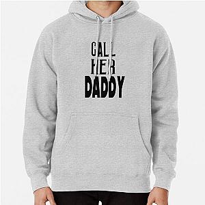 Call Her Daddy Hoodies - Call Her Daddy Pullover Hoodie RB0701