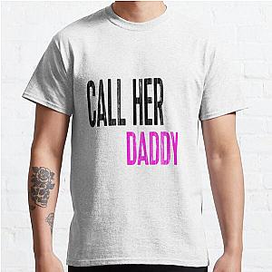 Call Her Daddy T-Shirts - Call Her Daddy Classic T-Shirt RB0701