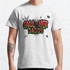 Call Her Daddy T-Shirts - Call Her Daddy  Classic T-Shirt RB0701