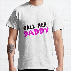 Call Her Daddy T-Shirts - Call Her Daddy  Classic T-Shirt RB0701